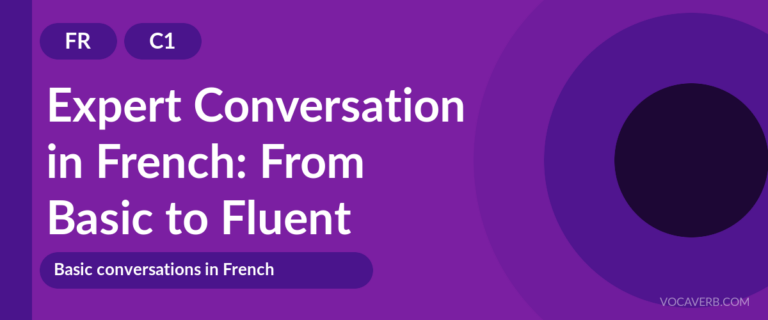 Expert Conversation in French: From Basic to Fluent - FR - C1
