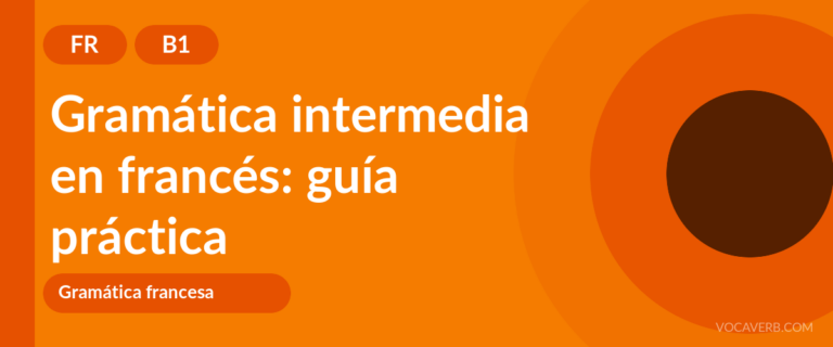 Gramática intermedia en francés: guía práctica - FR - B1