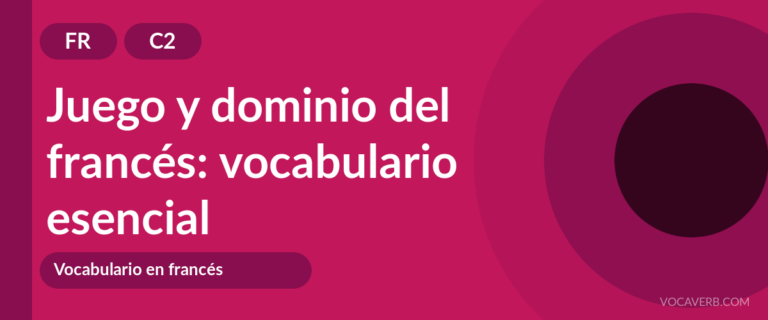 Juego y dominio del francés: vocabulario esencial - FR - C2
