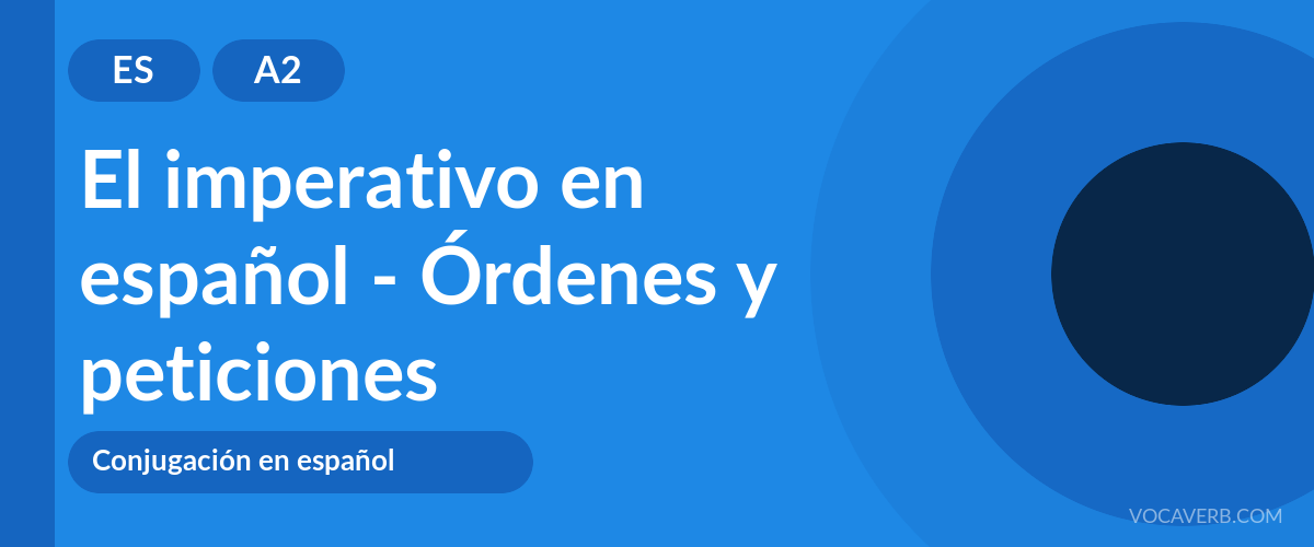 El imperativo en español - Órdenes y peticiones - ES - A2