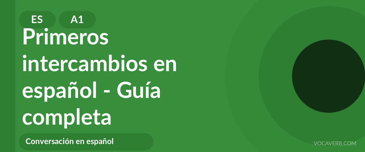 Primeros intercambios en español - Guía completa - ES - A1