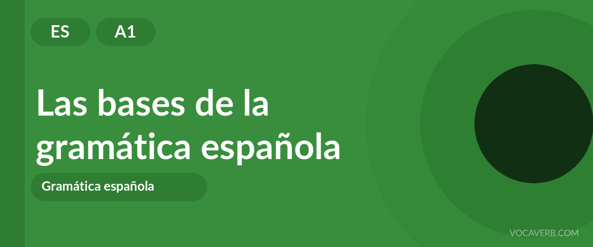Las bases de la gramática española - ES - A1