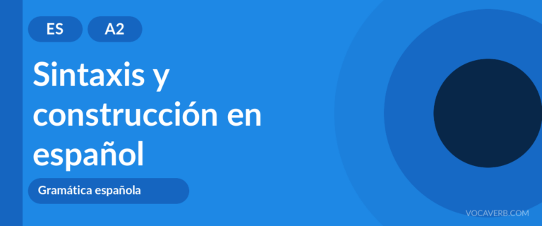 Sintaxis y construcción en español - ES - A2
