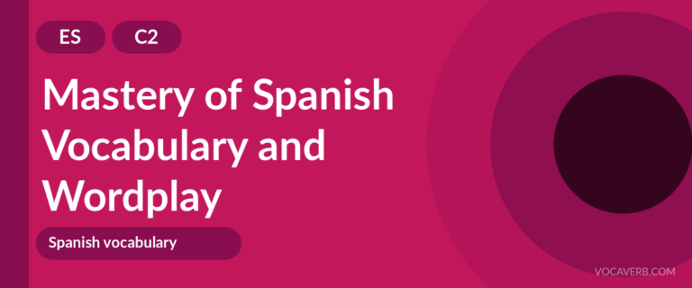 Mastery of Spanish Vocabulary and Wordplay - ES - C2