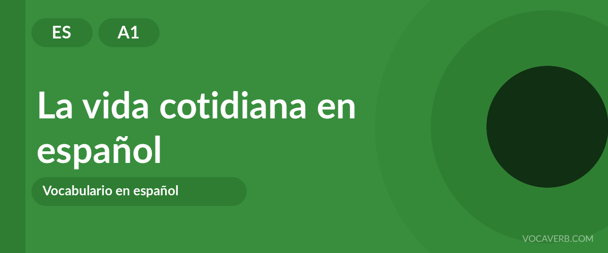 La vida cotidiana en español - ES - A1