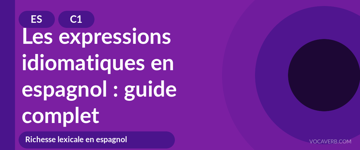 Les expressions idiomatiques en espagnol : guide complet - ES - C1