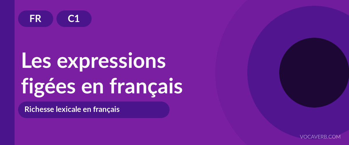 Les expressions figées en français - FR - C1