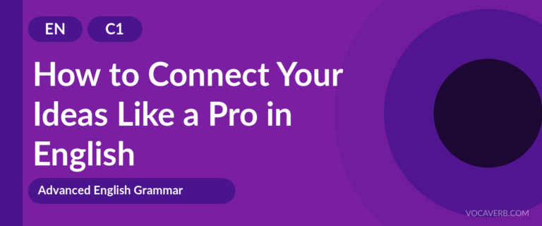 How to Connect Your Ideas Like a Pro in English - EN - C1