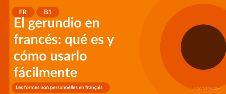El gerundio en francés: qué es y cómo usarlo fácilmente [B1]